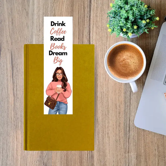 Drink Coffee Dream Big Bookmark